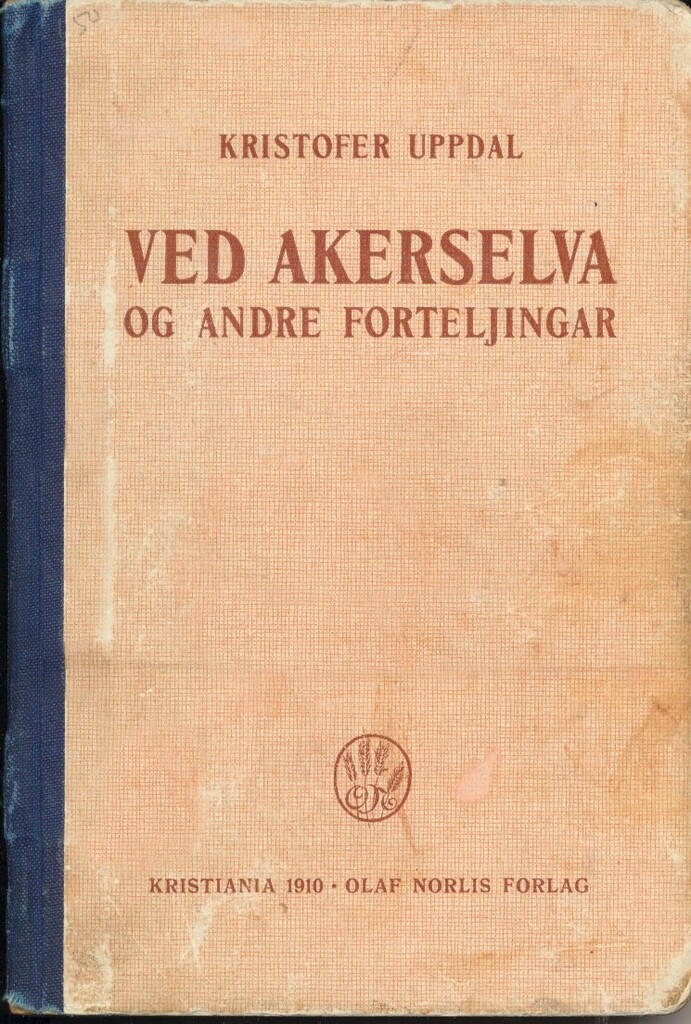 Ved Akerselva : og andre forteljingar