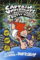 Pilkey, Dav : Captain Underpants and the preposterous plight of the purple potty people : the eight epic novel