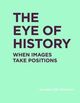 Omslagsbilde:The eye of history : when images take positions
