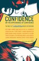 Omslagsbilde:Confidence, or the appearance of confidence : the best of the Believer music interviews