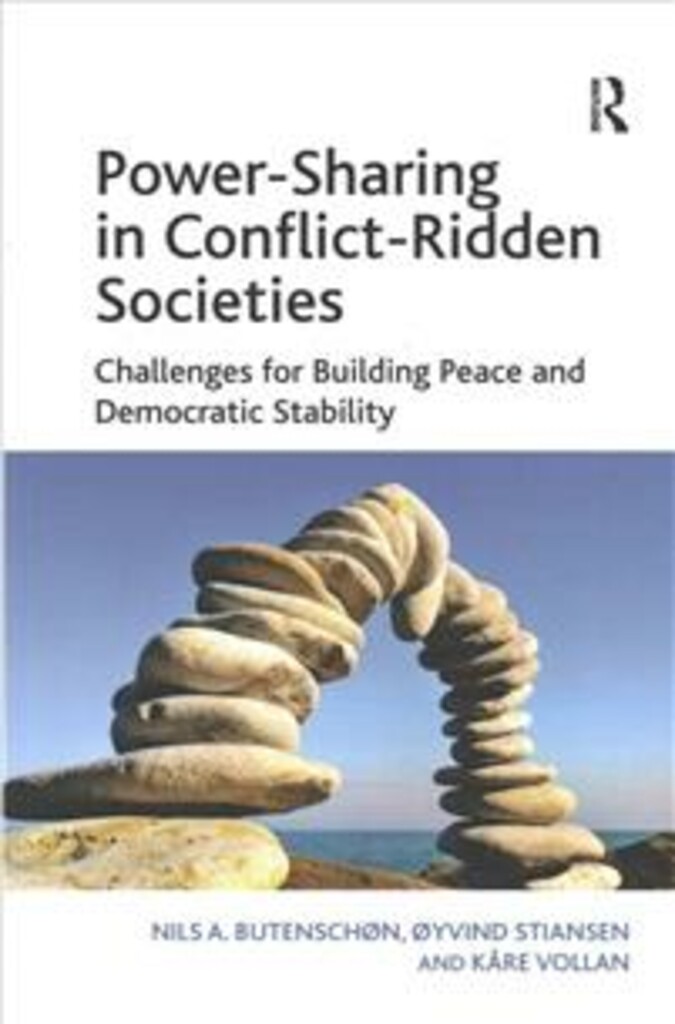 Power-sharing in conflict-ridden societies - challenges for building peace and democratic stability