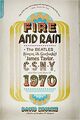 Omslagsbilde:Fire and rain : the Beatles, Simon &amp; Garfunkel, James Taylor, CSNY, and the lost story of 1970