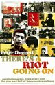 Omslagsbilde:There's a riot going on : revolutionaries, rock stars, and the rise and fall of '60s counter-culture