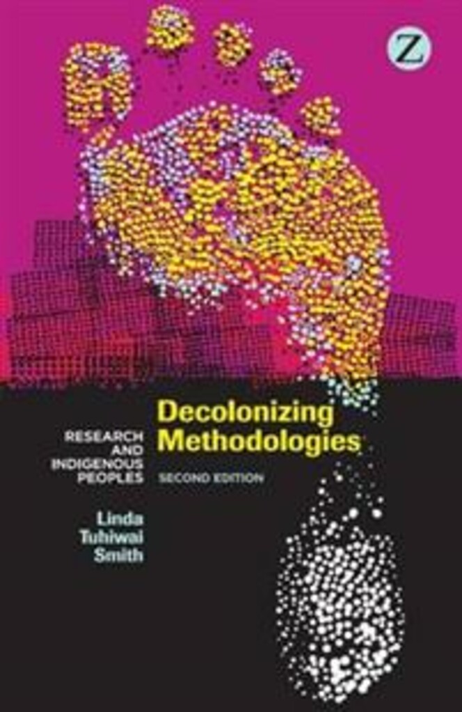 Decolonizing methodologies - research and indigenous peoples