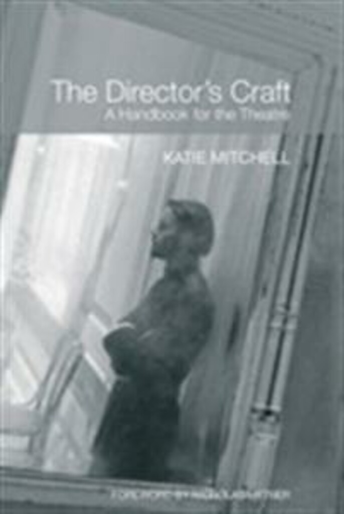 The director's craft - a handbook for the theatre