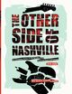 Omslagsbilde:The other side of Nashville : an incomplete history &amp; discography of the Nashville rock underground, 1976-2006