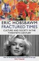 Omslagsbilde:Fractured times : culture and society in the twentieth century