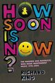 Omslagsbilde:How soon is now? : The madmen and mavericks who made independent music 1975-2005