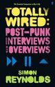 Omslagsbilde:Totally wired : post-punk interviews and overviews