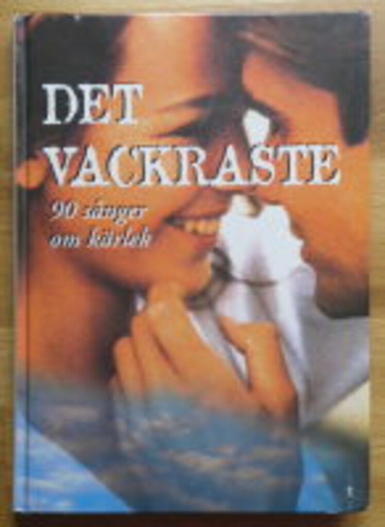 Det vackraste : 90 sånger om kärlek