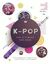 Omslagsbilde:K-Pop : the ultimate fanbook : your essential guide to all the hottest K-Pop bands