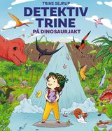 "Detektiv Trine på dinosaurjakt"