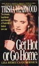 Omslagsbilde:Get hot or go home : Trisha Yearwood : the making of a Nashville star