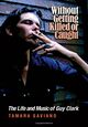 Omslagsbilde:Without getting killed or caught : the life and music of Guy Clark