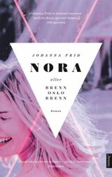 "Nora, eller Brenn Oslo brenn : roman"