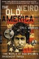 Cover photo:The old, weird America : the world of Bob Dylan's basement tapes