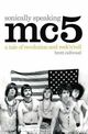 Cover photo:Mc5 sonically speaking : a tale of revolution and rock'n'roll