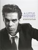 Omslagsbilde:A Little History : Nick Cave &amp; Cohorts, 1981-2013