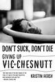 Omslagsbilde:Don't Suck, Don't Die : giving up Vic Chesnutt