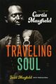 Omslagsbilde:Traveling soul : the life of Curtis Mayfield