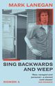 Omslagsbilde:Sing Backwards and Weep : a memoir