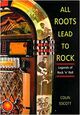 Omslagsbilde:All roots lead to rock : legends of early Rock 'n' Roll
