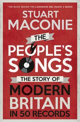 "The People's Songs : the story of modern Britain in 50 songs"