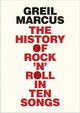 Omslagsbilde:The history of rock'n'roll in ten songs = : History of rock and roll in ten songs = Rock 'n' roll in 10 songs = Rock 'n' roll in ten songs = Rock and roll in 10 songs = Rock and roll in ten songs