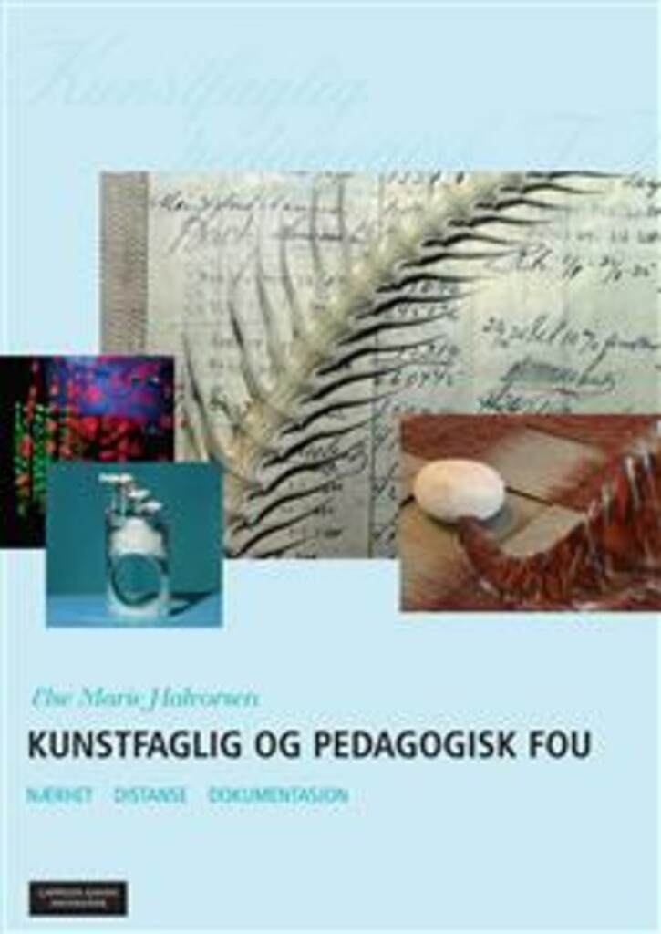 Kunstfaglig og pedagogisk FoU - nærhet, distanse, dokumentasjon