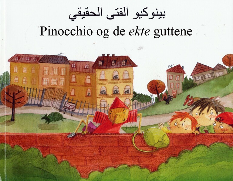 Pīnūkyū al-fatá al-ḥaqiqi = : Pinocchio og de ekte guttene / Magda Brol ; norsk oversettelse av Svanhild Aldal, arabisk oversettelse av Dr. Sajida Fawzi = Pinocchio og de ekte guttene / Magda Brol ; norsk oversettelse av Svanhild Aldal, arabisk oversettelse av Dr. Sajida Fawzi