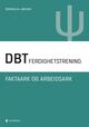 Cover photo:DBT : dialektisk atferdsterapi : ferdighetstrening : faktaark og arbeidsark