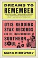 Omslagsbilde:Dreams to Remember : Otis Redding, Stax records, and the transformation of southern soul