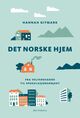 Omslagsbilde:Det norske hjem : fra velferdsgode til spekulasjonsobjekt