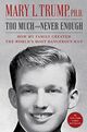 Omslagsbilde:Too much and never enough : how my family created the world's most dangerous man