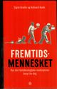 Omslagsbilde:Fremtidsmennesket : hva den bioteknologiske revolusjonen betyr for deg