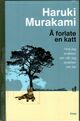 Omslagsbilde:Å forlate en katt : hva jeg snakker om når jeg snakker om far