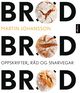Cover photo:Brød, brød, brød : oppskrifter, råd og snarvegar