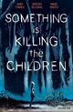 Omslagsbilde:Something is killing the children . Volume one