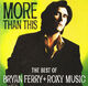 Omslagsbilde:More than this : the best of Bryan Ferry + Roxy Music