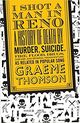 Omslagsbilde:I shot a man in Reno : a history of death by murder, suicide, fire, flood, drugs, disease, and general misadventure, as related in popular song