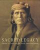 Omslagsbilde:Sacred legacy : Edward S. Curtis and the North American Indian