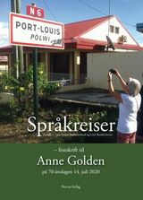 "Språkreiser : festskrift til Anne Golden på 70-årsdagen 14. juli 2020"