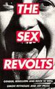 Omslagsbilde:The sex revolts : gender, rebellion &amp; rock'n'roll