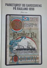 "Pakketurist og gardsdreng på Rauland 1898 : Johns reise"