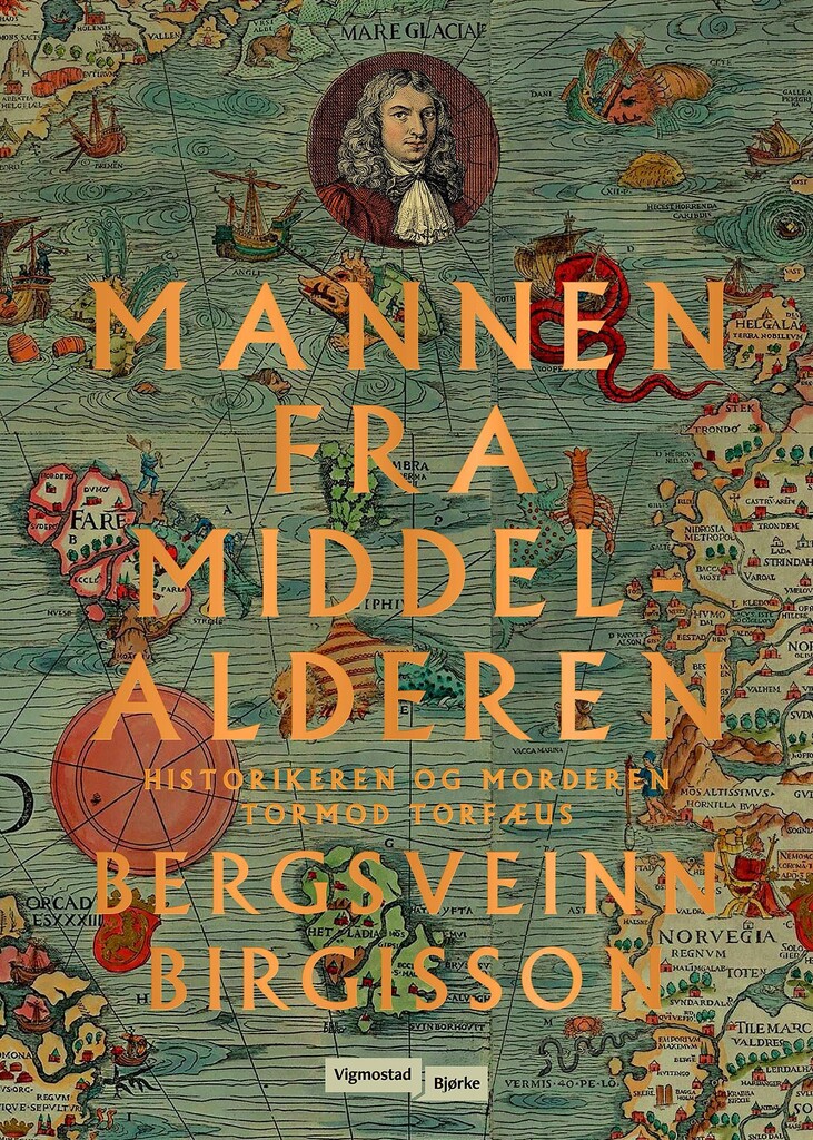 Mannen fra middelalderen : historikeren og morderen Tormod Torfæus