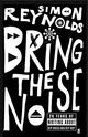 Omslagsbilde:Bring the noise : 20 years of writing about hip rock and hip hop