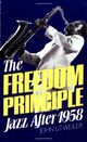 Omslagsbilde:The freedom principle : jazz after 1958