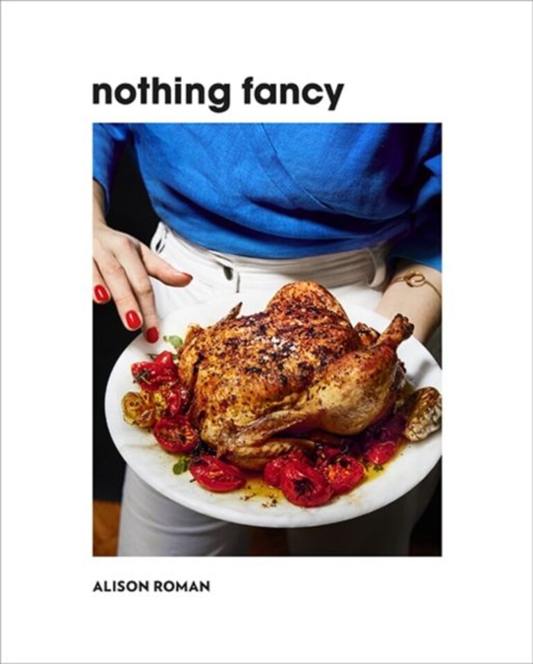 Nothing fancy : unfussy food for having people over