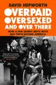 Omslagsbilde:Overpaid, oversexed and over there : how a few skinny Brits with bad teeth rocked America