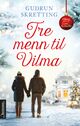 Cover photo:Tre menn til Vilma : roman